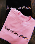 Mujeres are Magic Tee