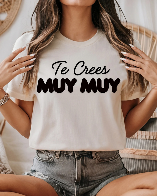 Te Crees Muy Muy Tee