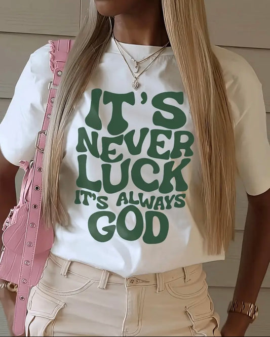 Never Luck Always God Tee