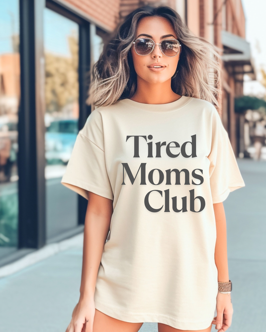 Tired Moms Club Tee